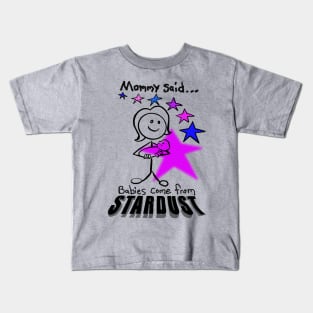 Babies come from stardust Kids T-Shirt